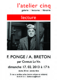 Lecture F. Ponge / A.Breton par Charles La Via. Le dimanche 17 février 2013 à Arles. Bouches-du-Rhone.  17H00